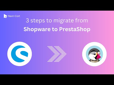 Migrate Shopware to PrestaShop in 3 simple steps