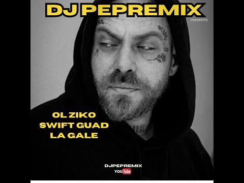 DJPEPREMIX PRESENTE SWIFT GUAD,OL ZIKO,LA GALE