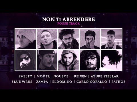 Non ti arrendere - Posse Track (Swelto, Moder, Soulcè, Reiven, Blue Virus, Zampa, Pathos...