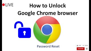 How to Unlock Google Chrome Browser,  how to password recover google Browser