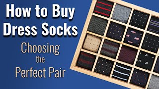 How to Buy Dress Socks: Choosing the Best Pair for You