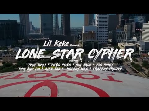 Lil' Keke - Lone Star Cypher ft. Paul Wall, Peso Peso, Big Jade, Big Pokey, Hotboy Wes, and more