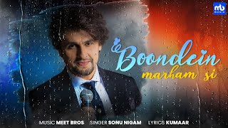 Boondein Marham Si | Sonu Nigam | Meet Bros | Kumaar | 4K Lyrical Video