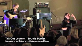 This One Journey - Julie Durden (Interpreted by Lori Cimino)