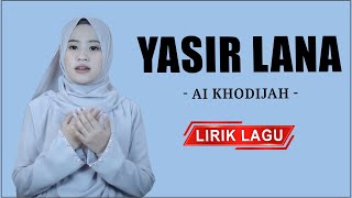 Download lagu Yasir Lana - Ai Khodijah (Lirik Sholawat) mp3 Download lagu Yasir Lana - Ai Khodijah (Lirik Sholawat) mp3