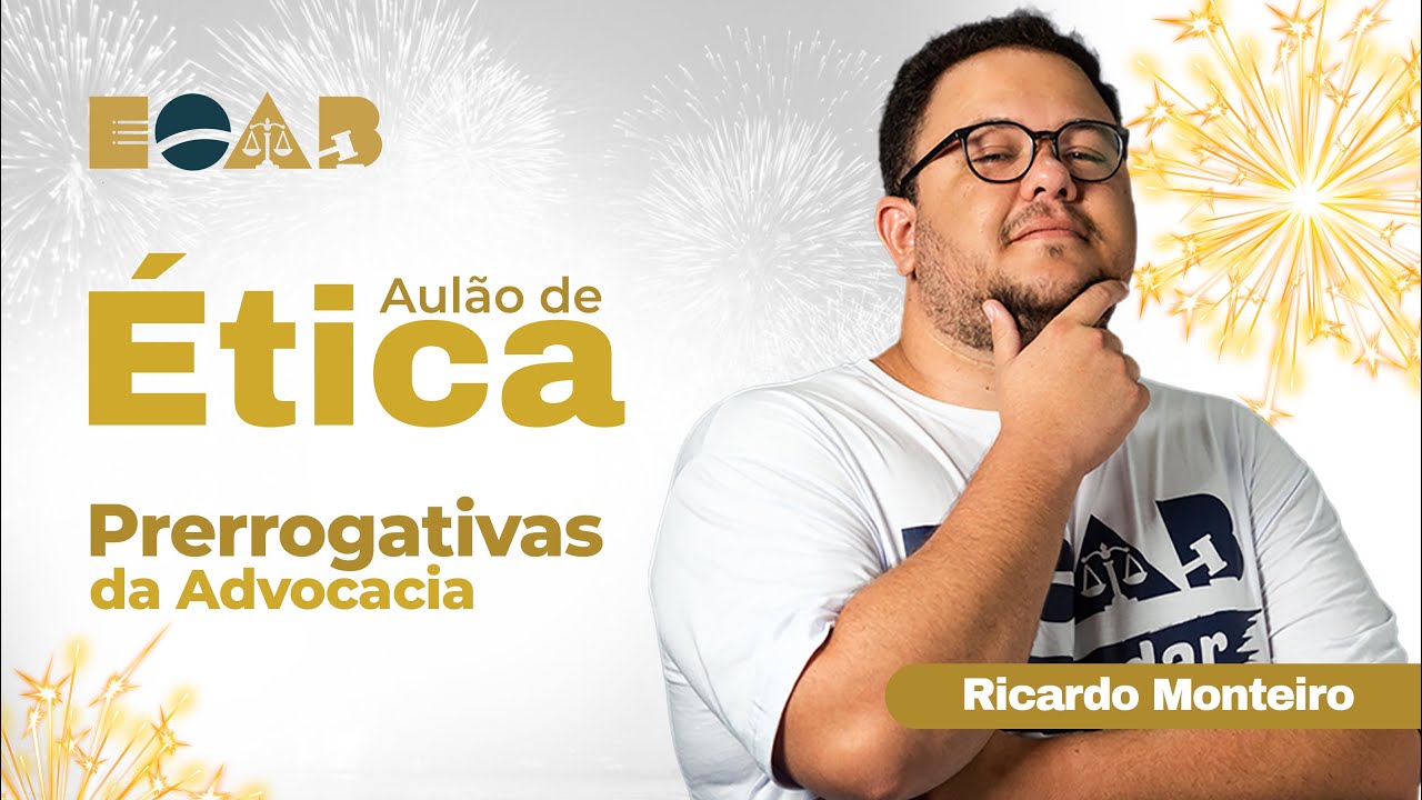Ética - Prerrogativas da Advocacia - 1ª Fase OAB 37º
