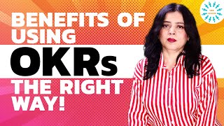 Benefits of using OKRs the right way!