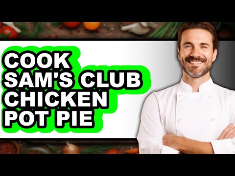 How to Cook Sam's Club Chicken Pot Pie