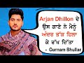 Arjan Dhillon da oh gana sunke hill geya si | Gurnam Bhullar Interview | Sardar's Take