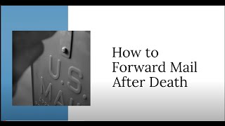 How to Stop or Forward Mail After Death