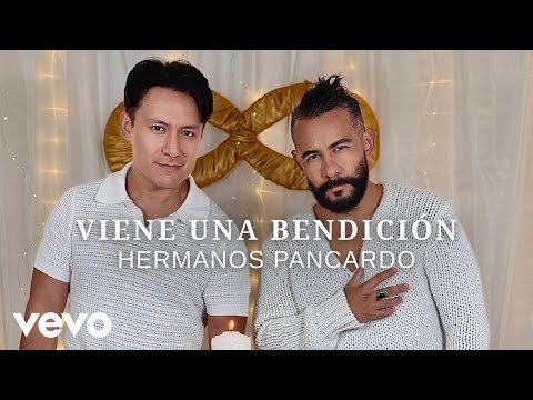 Hermanos Pancardo - Viene una Bendición - Video Oficial