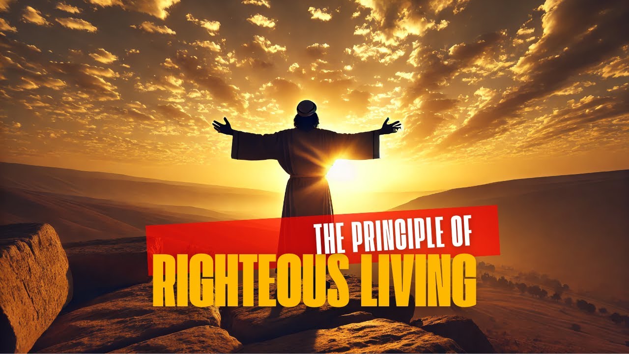 âThe Principle Of Righteous Livingâ | Principles Of Internal Holiness, Part 2 | Holiness Series | Lesson 16