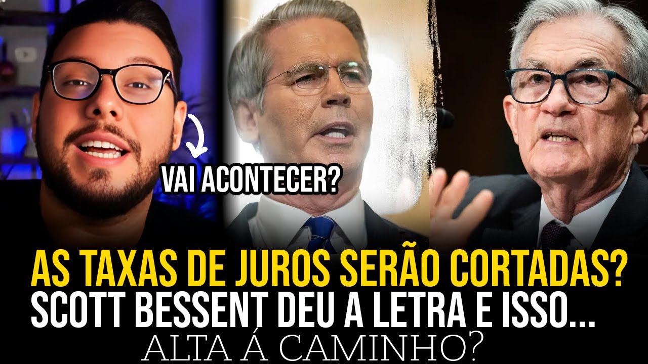 TAXAS DE JUROS SERÃO CORTADAS? Diz Scott Bessent!