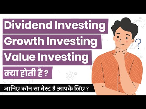 What is Dividend Investing, Growth Investing and Value Investing?