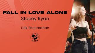 Download lagu Stacey Ryan - Fall In Love Alone (Lirik Lagu Terjemahan) mp3 Download lagu Stacey Ryan - Fall In Love Alone (Lirik Lagu Terjemahan) mp3