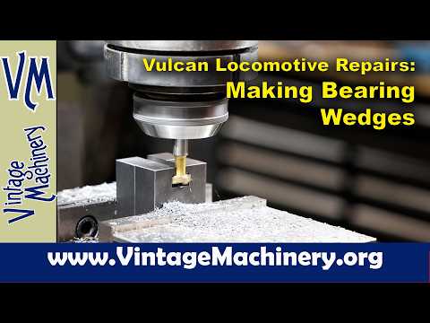 Vulcan Steam Locomotive Repairs:  Making Adjustable Connecting Rod Bearing Wedges