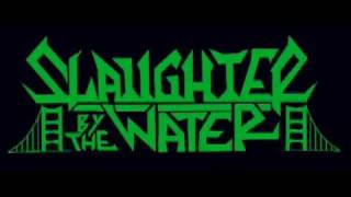 Slaughter By The Water