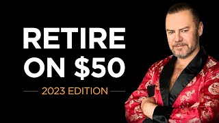 APRIL FOOL'S DAY SPECIAL Retire on $50 - 2023 Edition