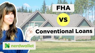 FHA Loan vs. Conventional Loans (Mortgage): The Pros and Con