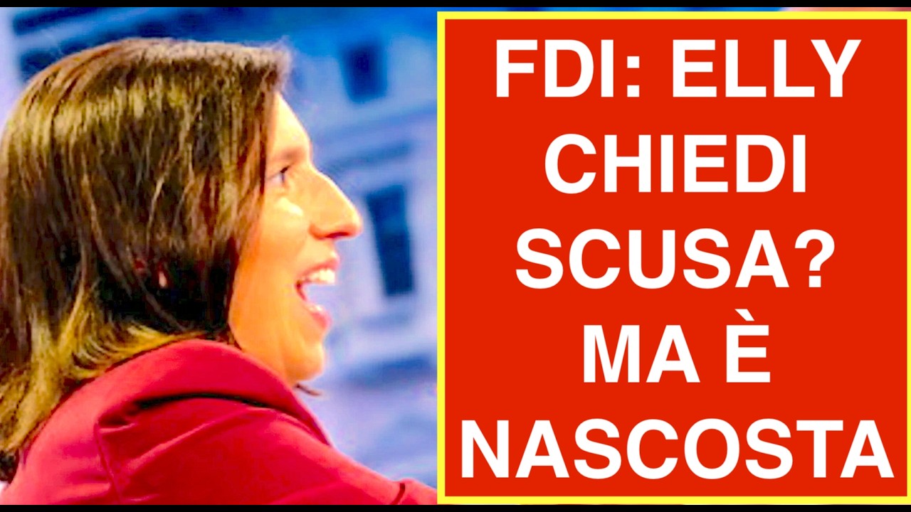 FDI: ELLY ORA CHIEDI SCUSA? MA SCHLEIN È NASCOSTA