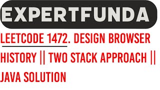 YouTube video 'Leetcode 1472. Design Browser History || Two Stack Approach || Java Solution || Asked by FAANG'