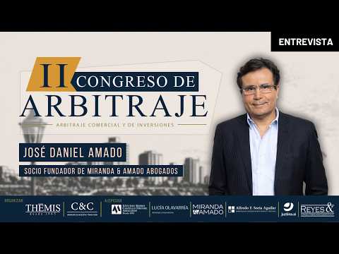 Entrevista| José Daniel Amado: II Congreso de Arbitraje