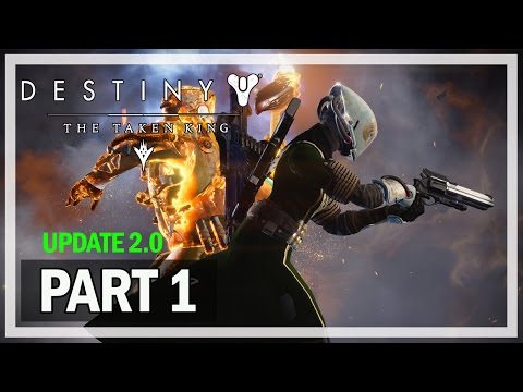 Destiny: The Taken King Update 2.0 Gameplay Part 1 - Let's Play PvE