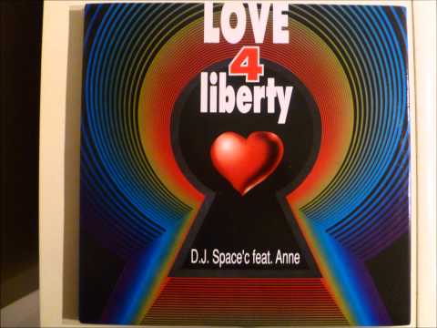 D.J. Space'C feat. Anne - Love 4 Liberty