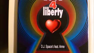 D.J. Space&#39;C feat. Anne - Love 4 Liberty