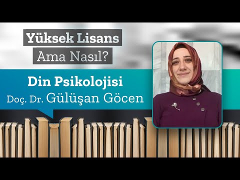 Din Psikolojisi, Doç Dr. Gülüşan Göcen | Yüksek Lisans Ama Nasıl 2
