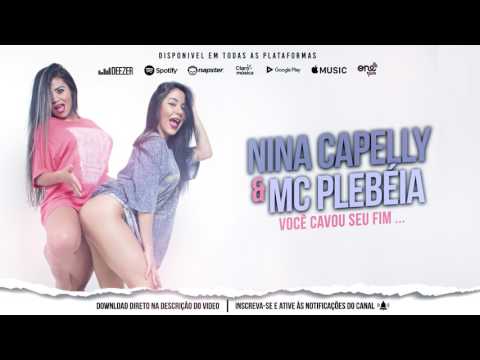 MC Plebéia e Nina Capelly  - Você Cavou Seu Fim (Áudio Oficial)