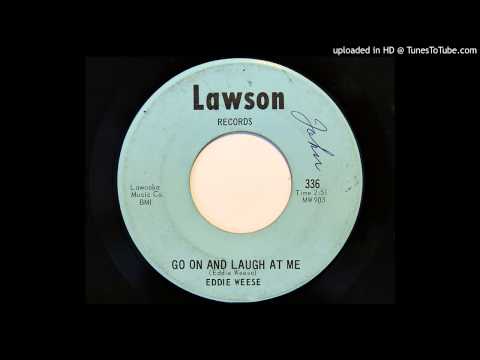 Eddie Weese - Go On And Laugh At Me (Lawson 336)