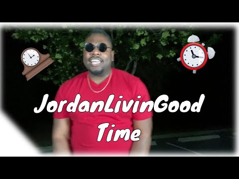JordanLivinGood - Time (A song about balancing life.)