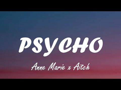 Anne Marie - Psycho (Lyrics)