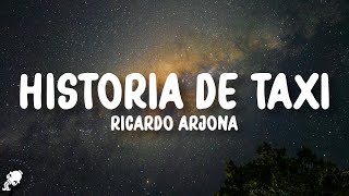Ricardo Arjona - Historia de Taxi (Letra/Lyrics)