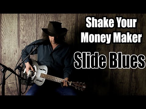 Shake Your Money Maker - Blues Slide Guitar - Metal Resonator - Edward Phillips