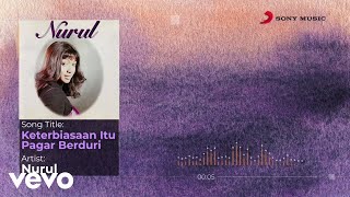 Download lagu Nurul - Keterbiasaan Itu Pagar Berduri mp3