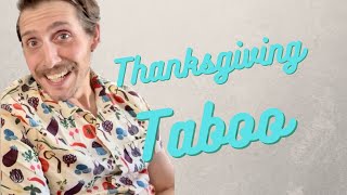 Ep. 13 Thanksgiving Taboo - Get A Move On