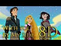 With You By My Side 8D Tangled The Series