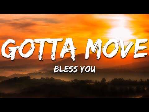 Bless You - Gotta Move (Lyrics)