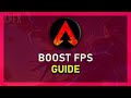 Apex Legends - Complete FPS Boost Guide - PC Apex Legends - Complete FPS Boost Guide - PC