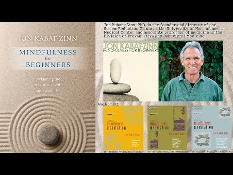 Jon Kabat-Zinn, PhD - Mindfulness for Beginners (Audio)