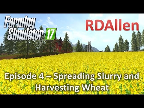 Farming Simulator 17 Gold Crest Valley E4 - Spreading Slurry and Harvesting Wheat