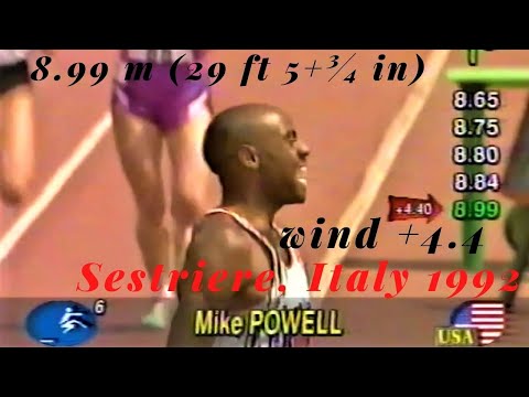 Mike Powell 8.99 m (29 ft 5+3⁄4 in) Sestriere, Italy 1992