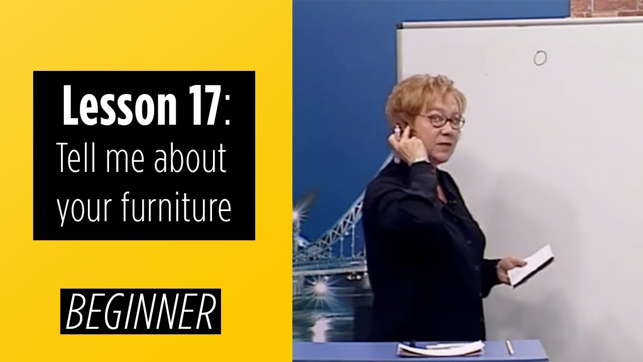 Beginner levels - Lesson 17: Tell me about your furniture