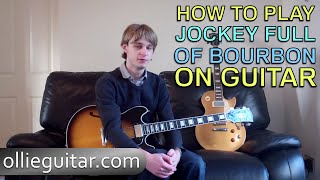 How To Play &#39;Jockey Full Of Bourbon&#39; (Joe Bonamassa) On Guitar