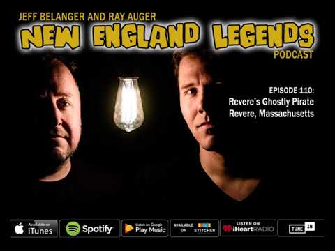 New England Legends Podcast 110 - Revere’s Ghostly Pirate