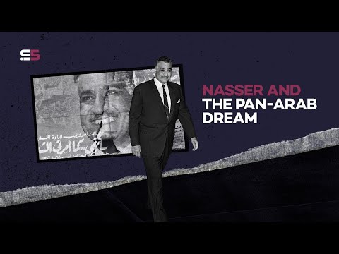 In Five: Nasser and the Pan-Arab dream