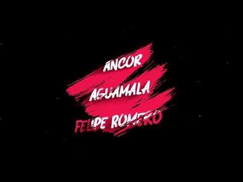 Ancor (Lyrics Video) - Aguamala & Felipe Romero