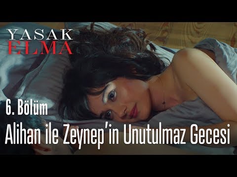 Alihan ile Zeynep'in unutulmaz gecesi - Yasak Elma 6. Bölüm